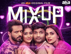   																				  Mix Up – Telugu film on Aha																			