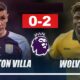วูล์ฟแฮมป์ตันสร้างความตกตะลึงด้วยการเอาชนะแอสตันวิลล่า 2-0 ที่สนามโมลินิวซ์ สเตเดียม