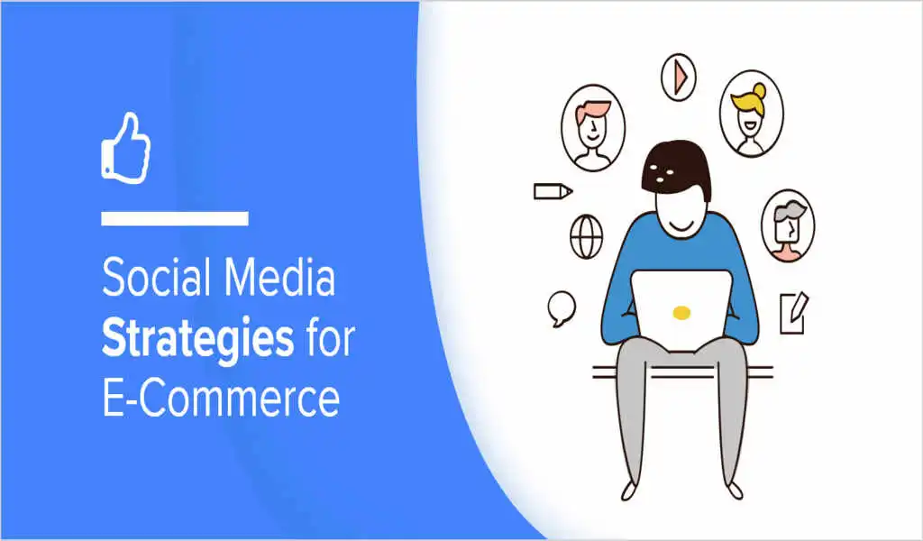 How To Use Social Media To Enhance E-Commerce Business