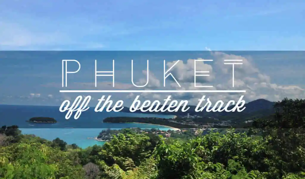Off The Beaten Path in Phuket