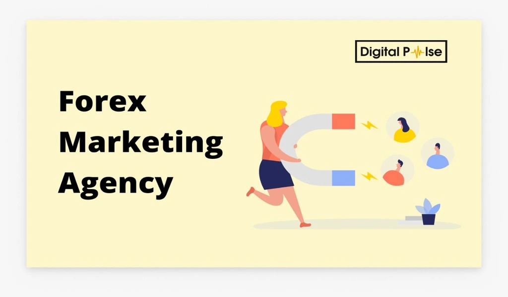 How To Choose a Forex Marketing Agency in 2022