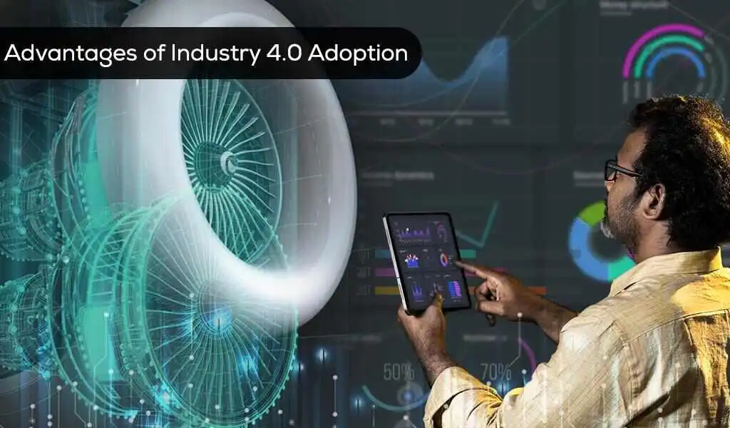 Which Industries Can Take Maximum Advantage Of Industry 4.0 Technology? 156 Which Industries Can Take Maximum Advantage of Industry 4.0 Technology?