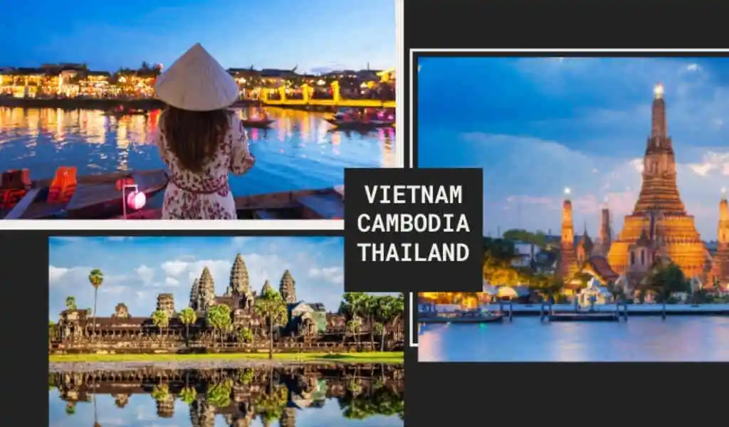 Thailand - Cambodia - Vietnam Itinerary: How Many Days Should You Spend?