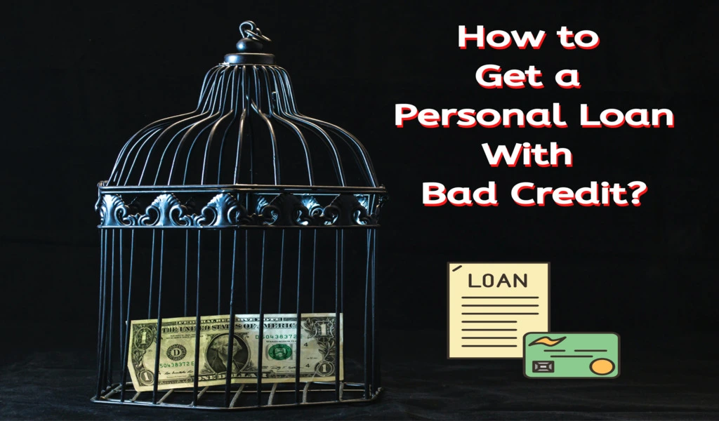 How to Get a Personal Loan With Bad Credit?