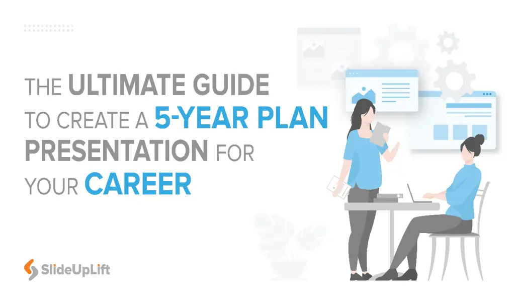 The Ultimate Guide to Create a 5-Year Plan Presentation For Your Career