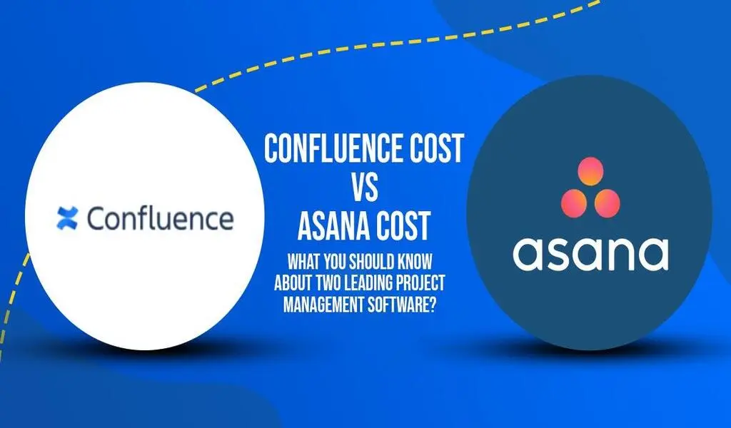 Confluence Cost Vs Asana Cost; What You Should Know About Two Leading Management Software? 156 Confluence Cost vs Asana Cost; What You Should Know About Two Leading Management Software?