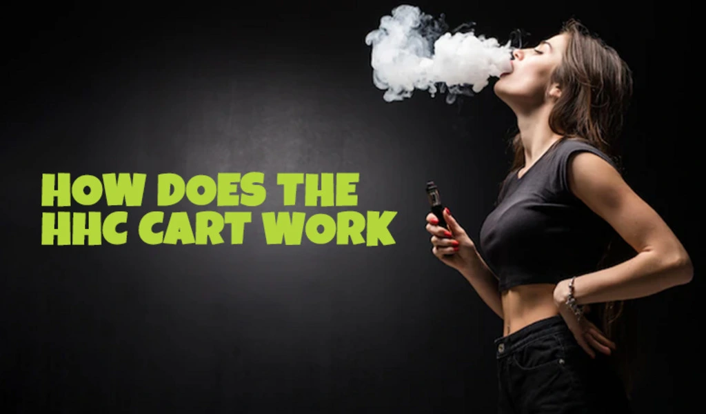 How Does The HHC Cart Work?