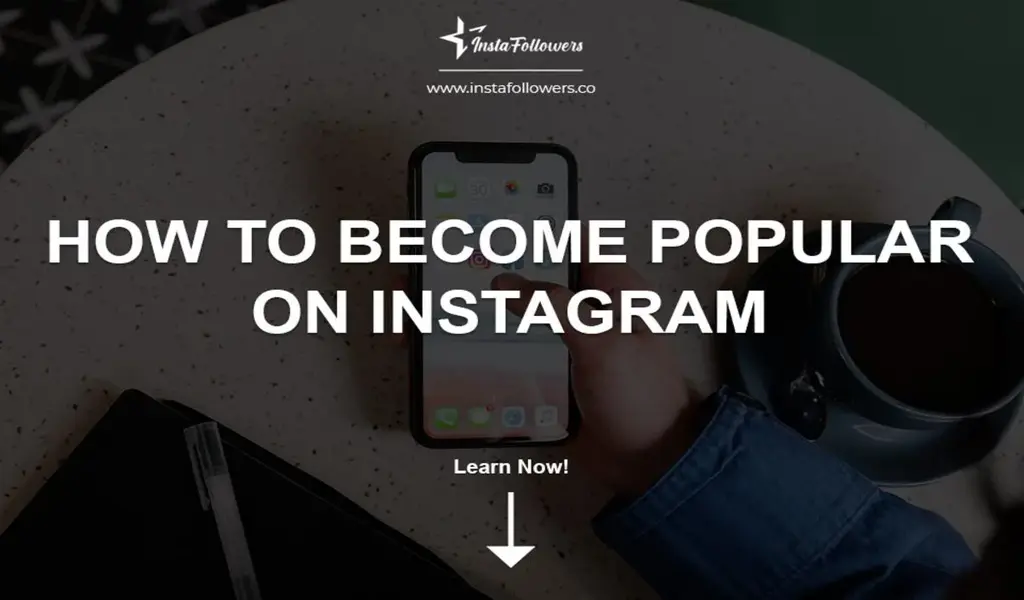 How to Become Popular On Instagram