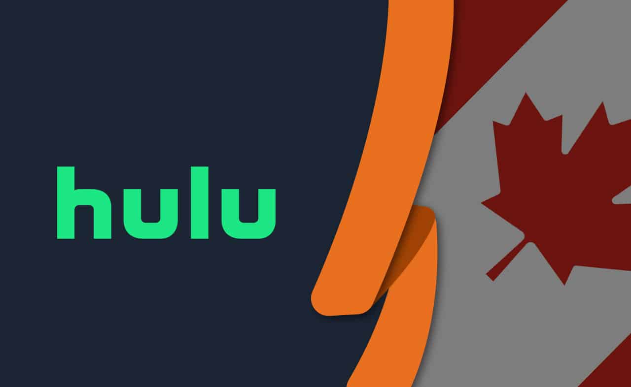 Hulu Canada: Easy Guide to Bypass Hulu Geo-Restrictions