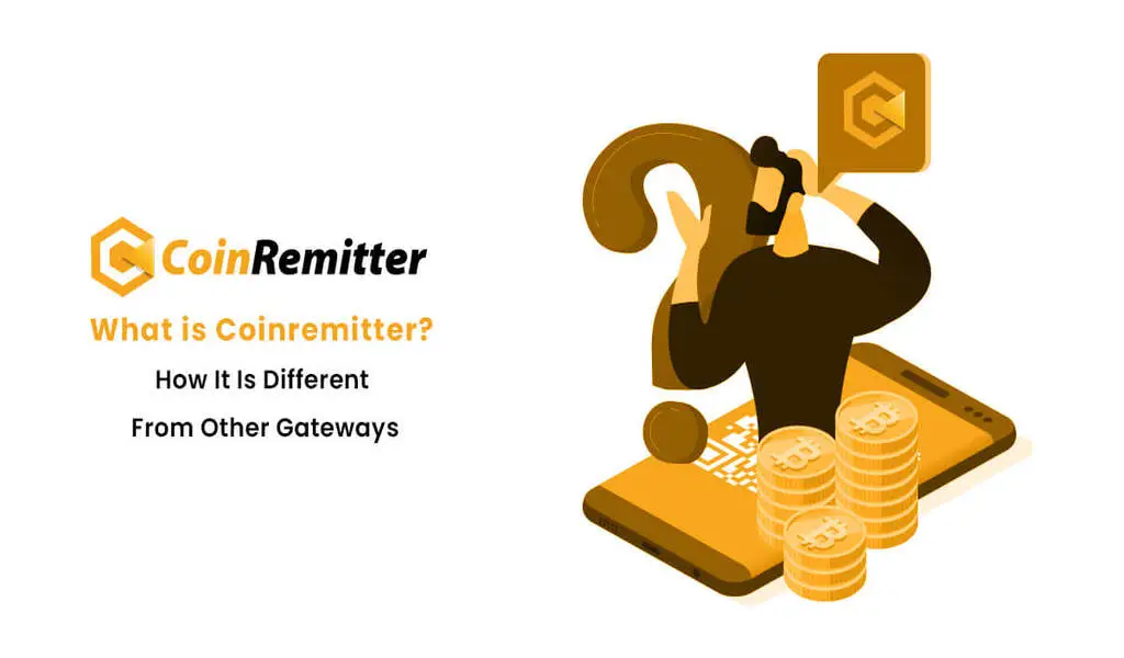 Coinremitter Can be an Ideal Crypto Payment Gateway in 2022