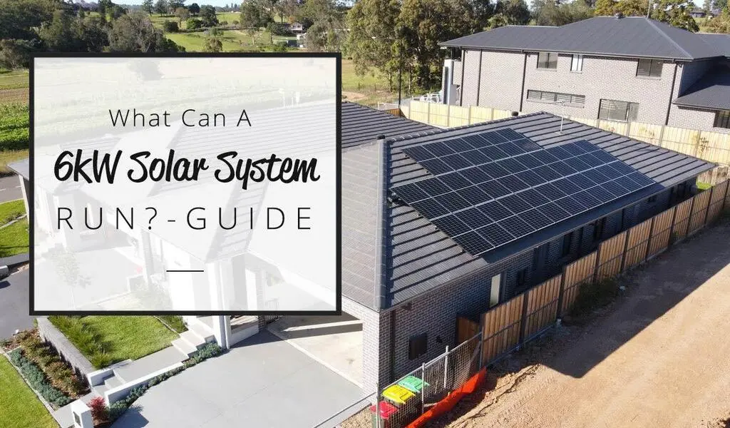 What Can A 6kW Solar System Run