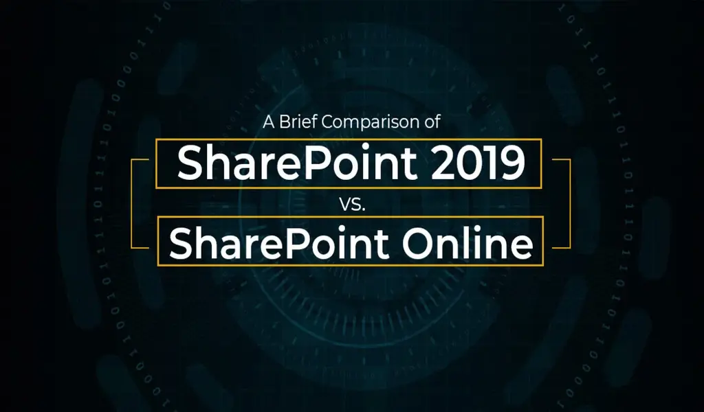 A Brief Comparison of SharePoint 2019 vs. SharePoint Online