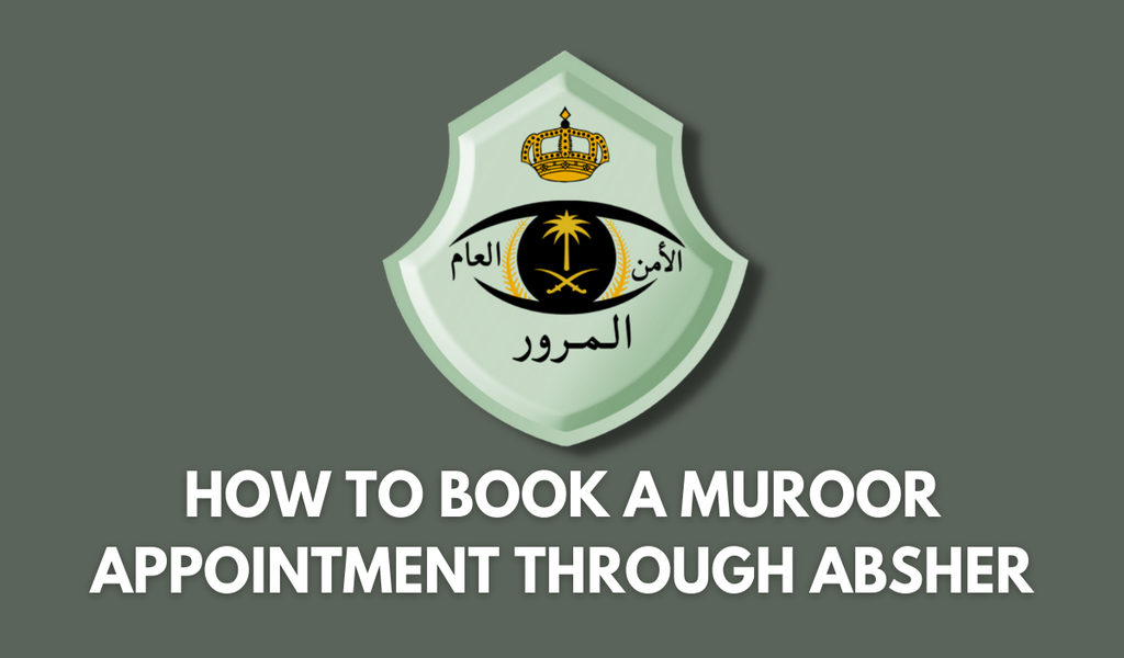 A Guide on How to Book a Muroor Appointment on Absher