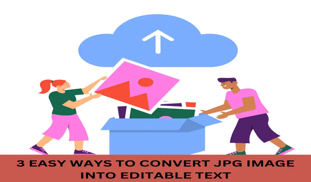 3 Easy Ways To Convert JPG Image Into Editable Text