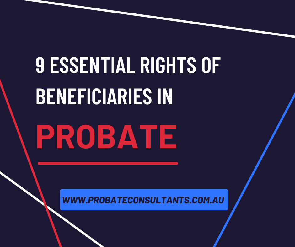 9 Essential Rights of Beneficiaries in Probate