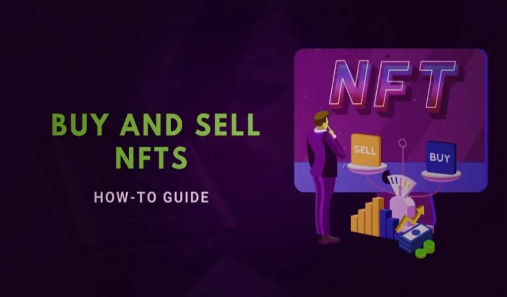 How To Buy And Sell NFTs?