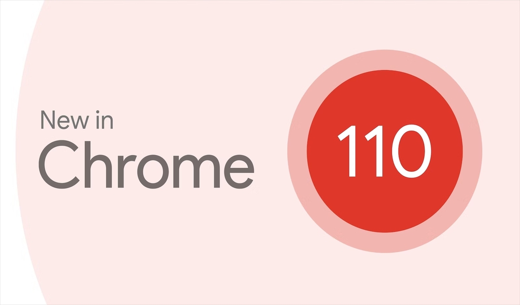 Google introduces Chrome 110 di
