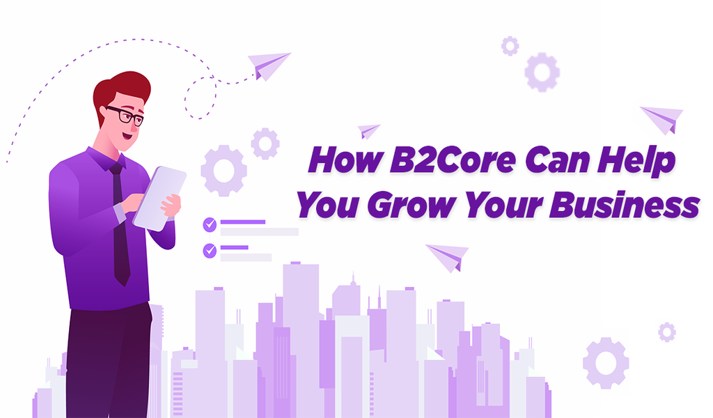 How B2Core's Forex CRM Can Help Your Business Grow