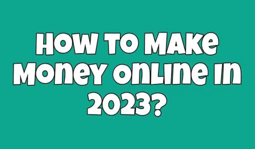 Earn Money Online - Online Earning Without Investment in 2023 -