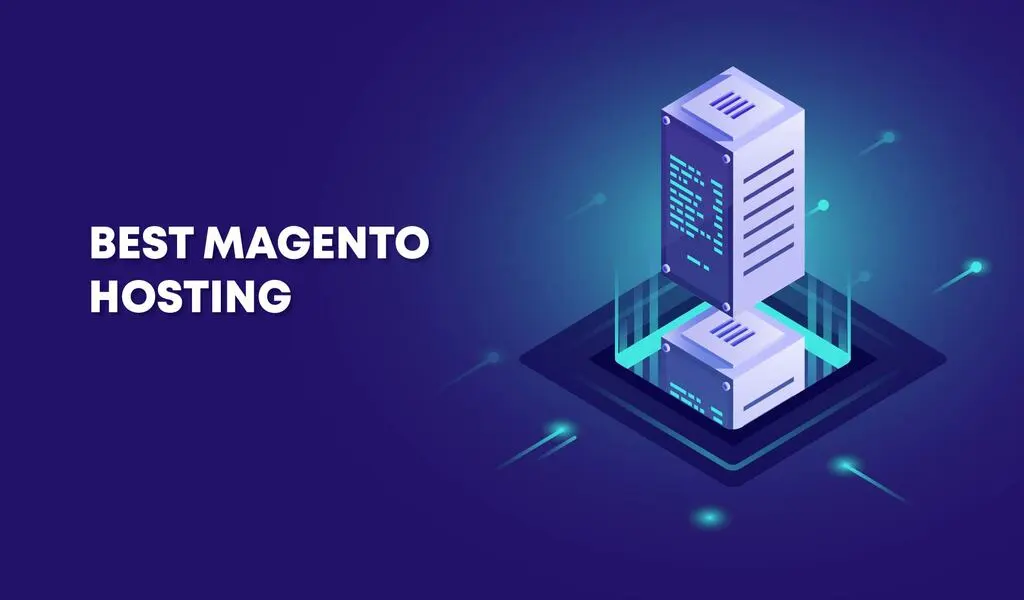 The top Magento Hosting Providers of 2023: Comparison and Review