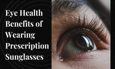 Eye Health Benefits of Wearing Prescription Sunglasses