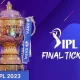 IPL 2023 Final Tickets: Online Booking, Dates, Ticket Price List, and Ticket Availability