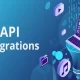 Why API Integrations Are Important