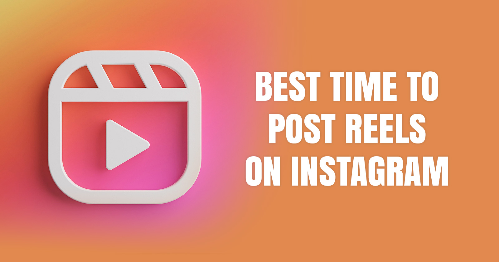 best time to post reels on instagram