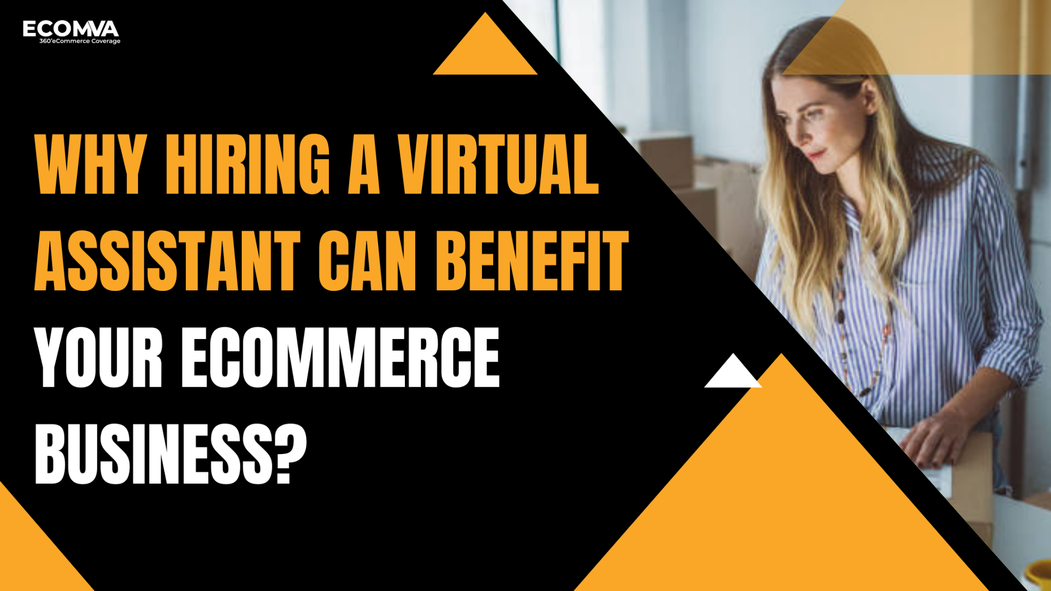 Why Hiring a Virtual Assistant Can Benefit Your e-Commerce Business?