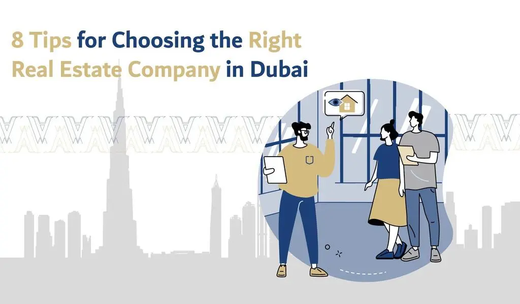 8 Tips for Choosing the Right Real Estate Company in Dubai
