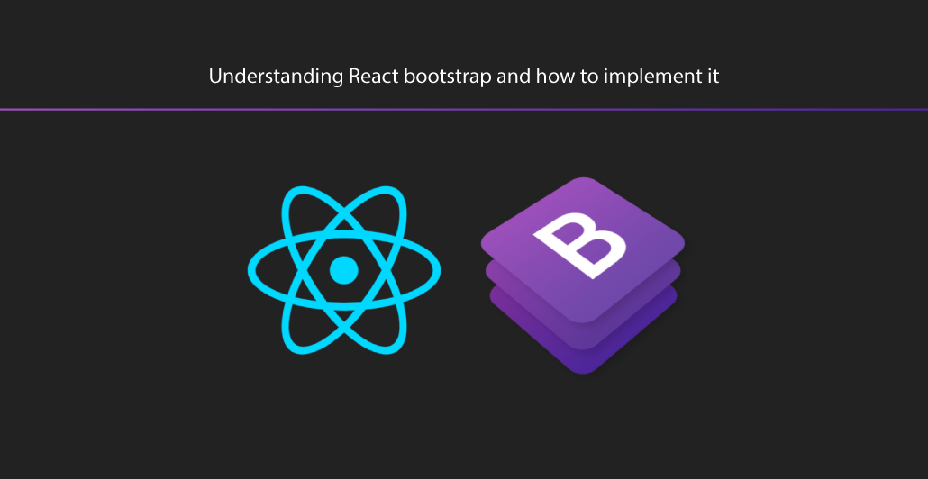 Understanding React bootstrap and how to implement it