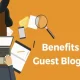 6 Benefits of Guest Blogging