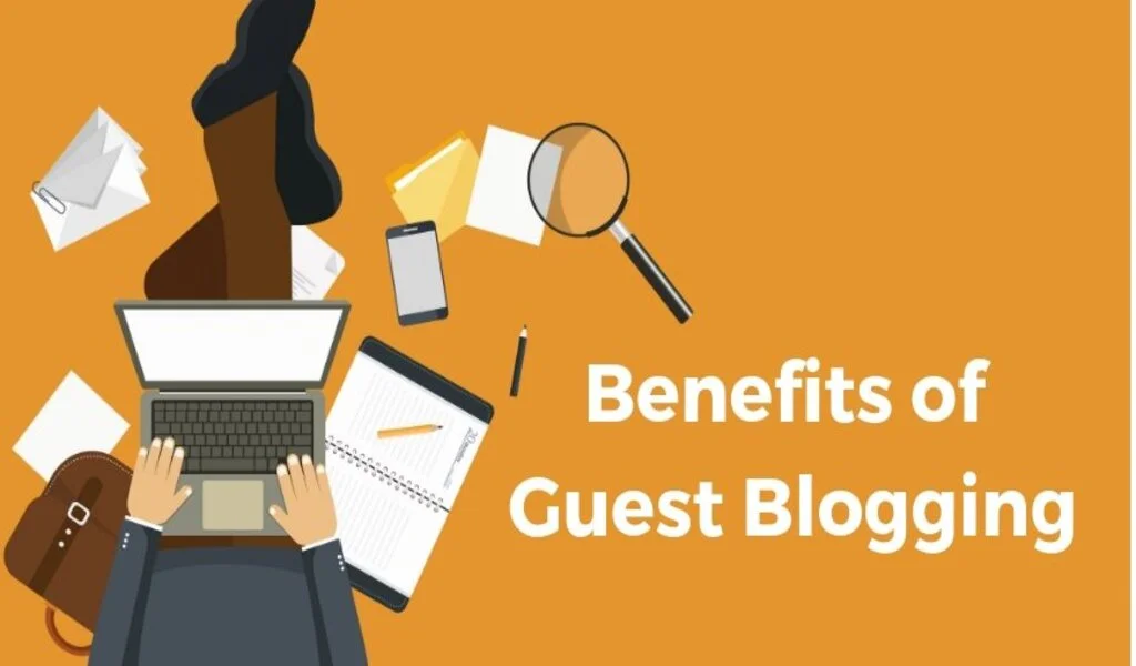 6 Benefits of Guest Blogging