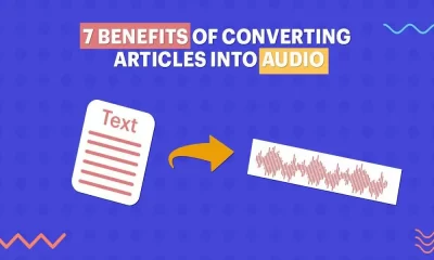 7 Benefits of Converting Articles into Audio