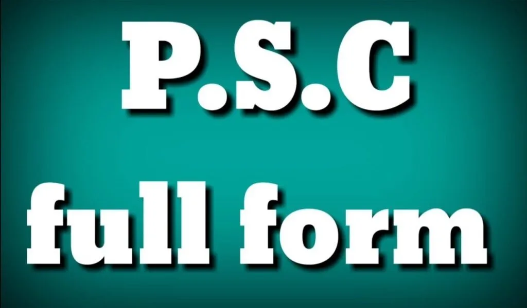 Exploring The PSC Full Form and Its Significance