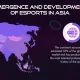 Emergence and Development of Esports in Asia