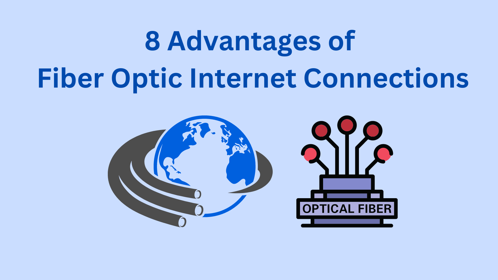 Top 8 Advantages Of Fiber Optic Connections CTN NEWS