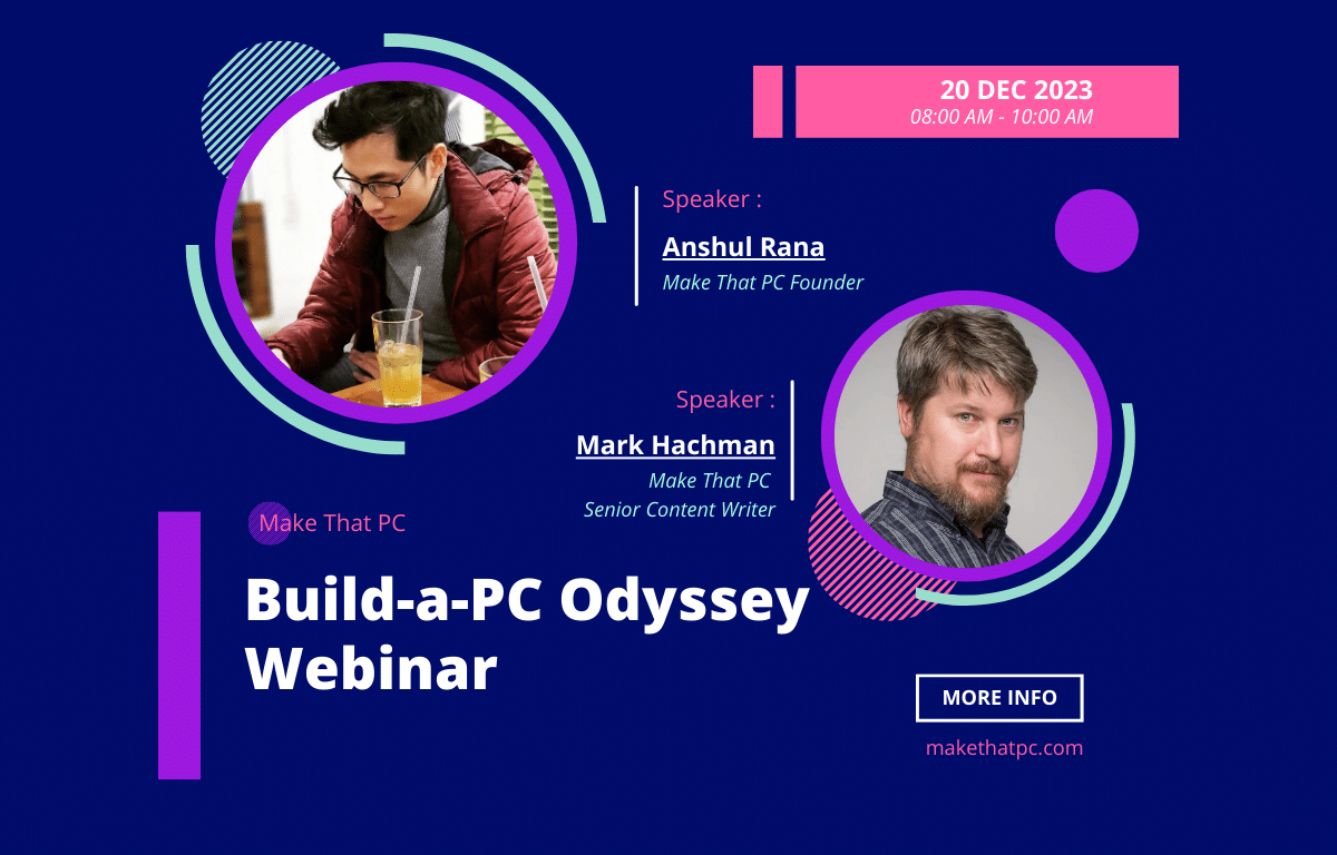Participate in the Build-a-PC Odyssey Webinar by Make That PC!