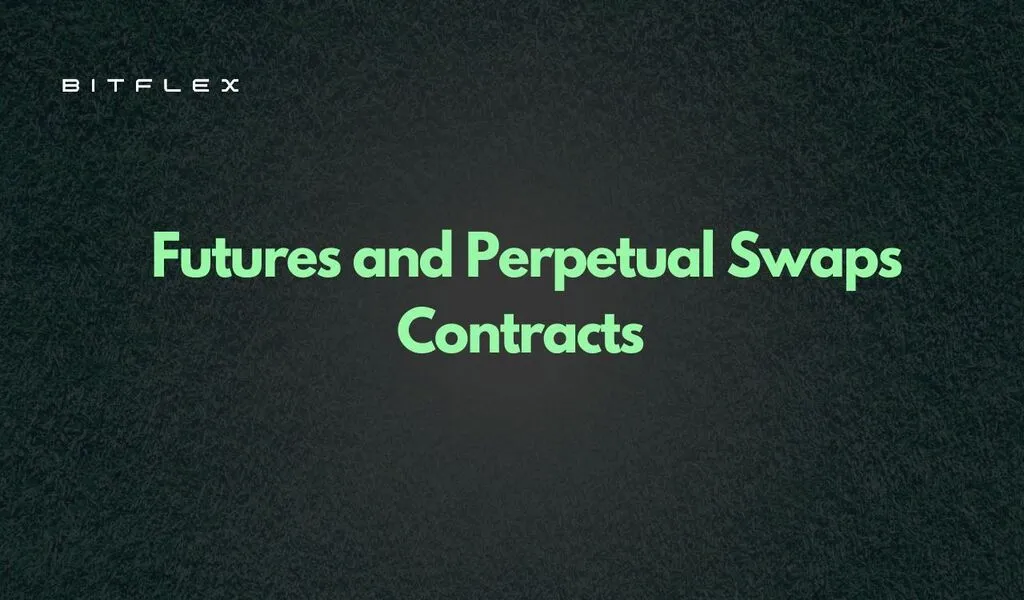 Futures and Perpetual Swaps Contracts