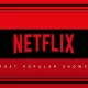 Current Netflix Favorites: Must-Watch TV Shows