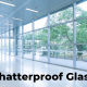 shatterproof glass