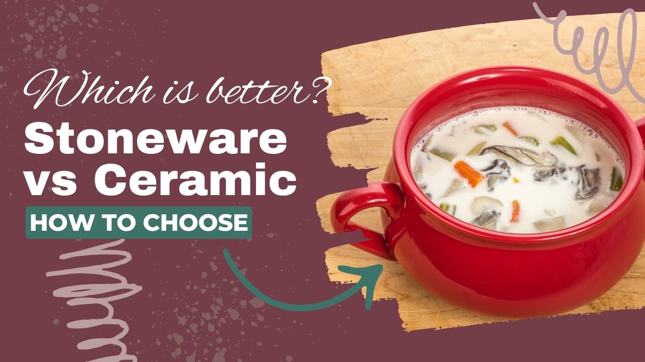 Stoneware or Porcelain Which Cookware is Best