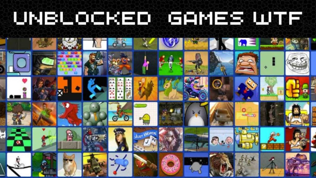 Unblocked Games WTF Games You Can Play Anywhere, Anytime