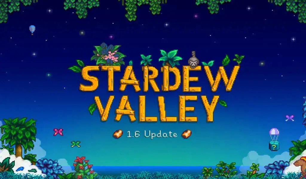 1.6 Stardew Valley Update Release Date & Patch Notes