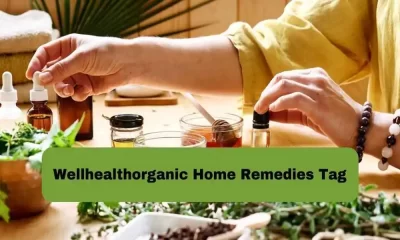 Wellhealthorganic Home Remedies Tags: Easy Steps to Unlocking Natural Wellness