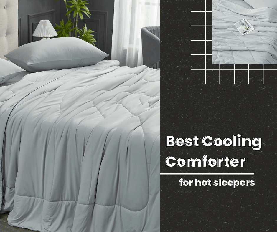 Best Cooling Comforter for Hot Sleepers