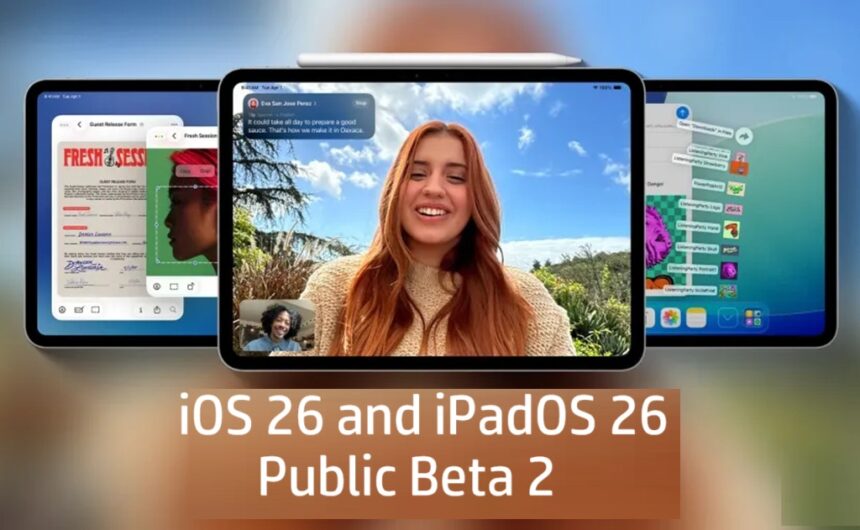 apple, iOS 26 and iPadOS 26 Public Beta 2
