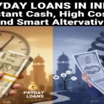 Payday Loans in India Instant Cash, High Costs, and Smart Alternatives