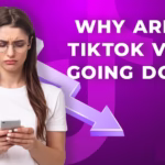 TikTok Views Dropping Suddenly? Here’s What to Do