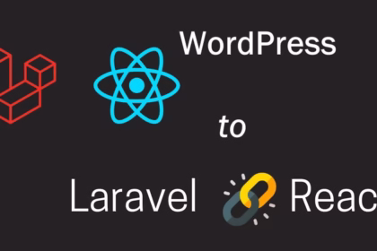 WordPress to Laravel + React